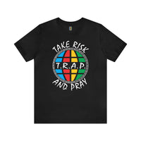 TAKE RISK AND PRAY 1052 SHIRT